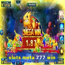 slots meta 777 win